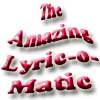 The Amazing Lyric-o-Matic!