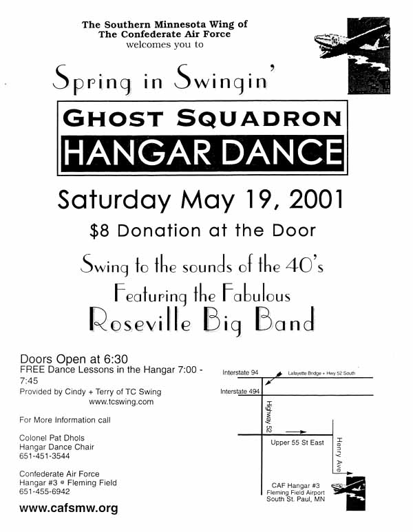 Poster: The Southern Minnesota Wing of the Confederate Air Force welcomes you to Spring in Swingin' Ghost Squadron Hangar Dance, Saturday May 19, 2001, $8 donation at the Door; Swing to the sounds of the 40's Featuring the Fabulous Roseville Big Band; Doors open at 6:30; FREE Dance Lessons in the Hangar 7:00-7:45 Provided by Cindy + Terry of TC Swing